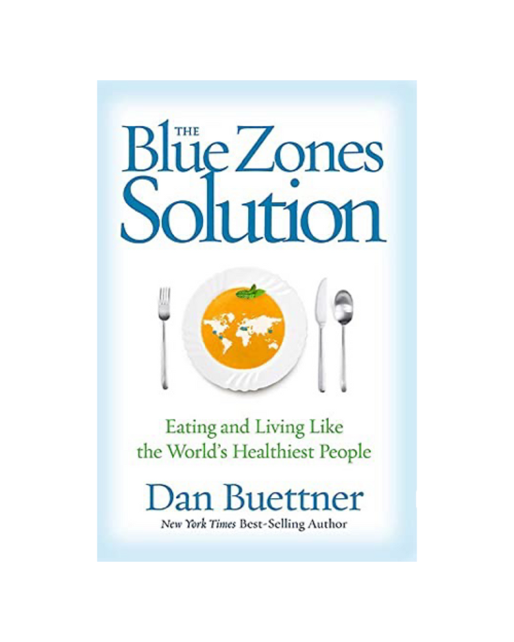The Blue Zones Solution: Eating and Living Like the World's Healthiest People
